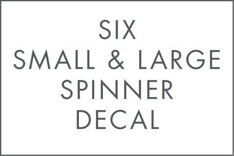 SIX SMALL AND LARGE SPINNER DECAL