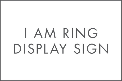 I AM RING DISPLAY SIGN 