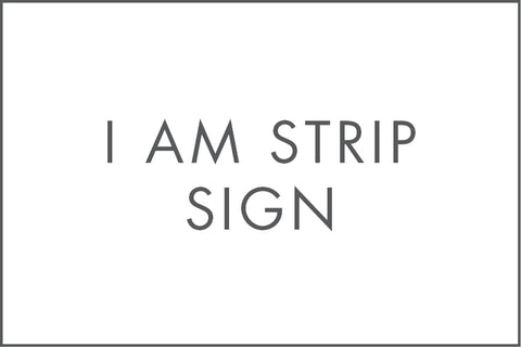 I AM STRIP SIGN