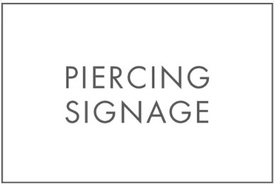 PIERCING SIGNAGE - IRELAND