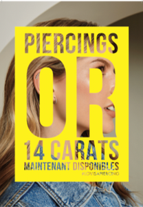 PIERCING 14 KARAT GOLD NOW AVAILABLE - A2 ENTRY STAND - FRENCH